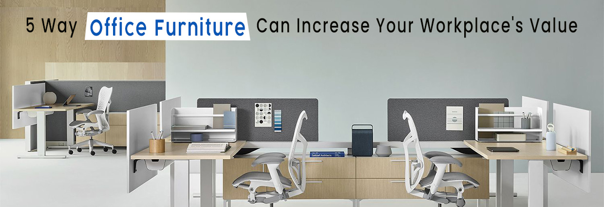 5 Ways Office Furniture Can Increase Your Workplace's Value Office Tables